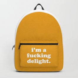 I'm A Fucking Delight Funny Offensive Quote Backpack