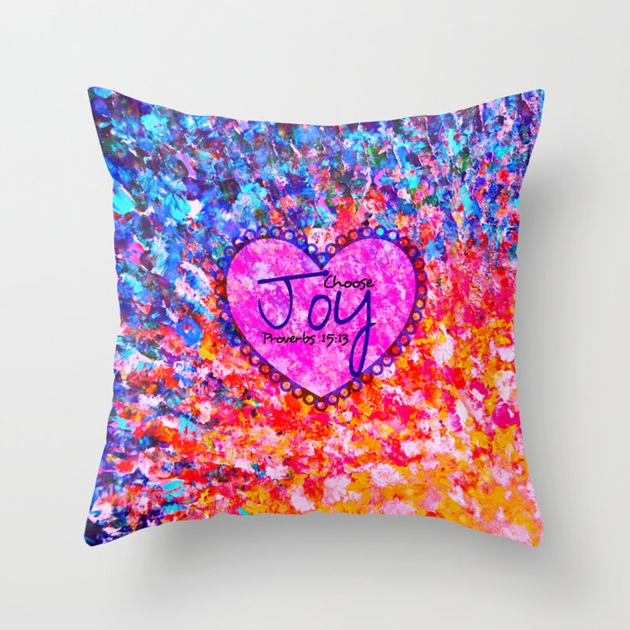 CHOOSE JOY Christian Art Abstract Painting Typography Happy Colorful Splash Heart Proverbs Scripture Throw Pillow