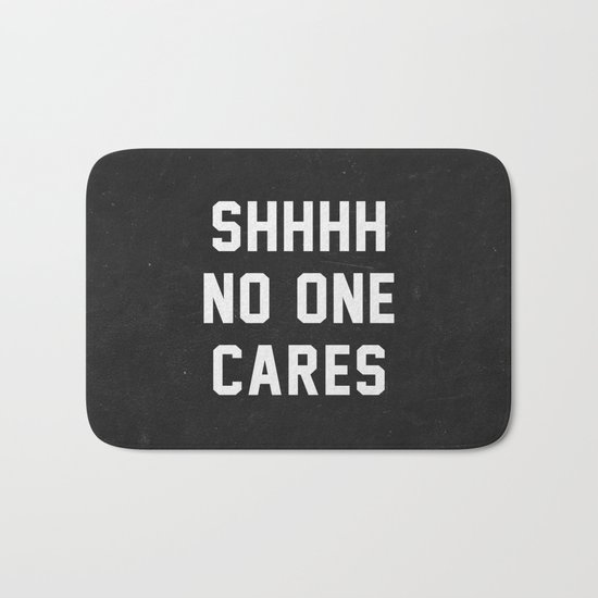 No One Cares Bath Mat