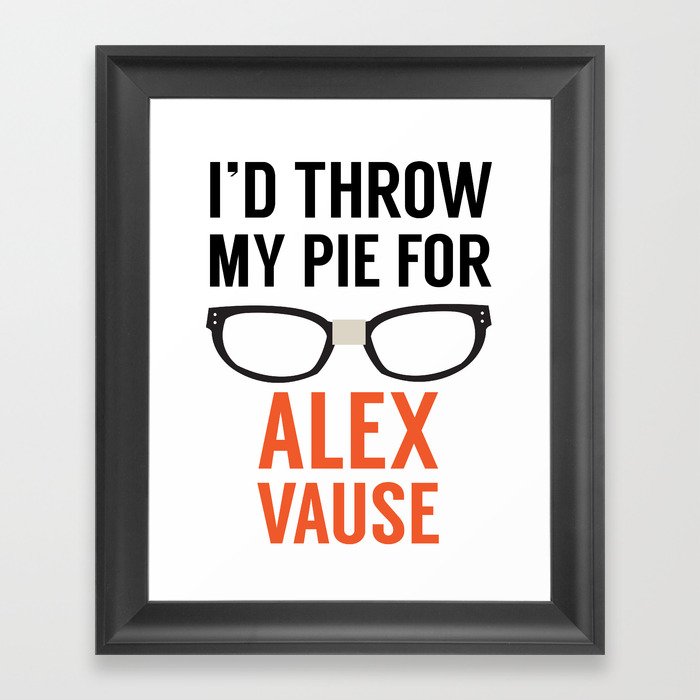 I'd Throw My Pie for Alex Vause Framed Art Print