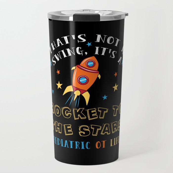 That's Not A Swing It's A Rocket To The Stars Travel Mug