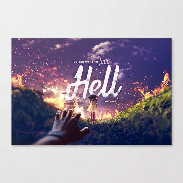 Do You Want To Find Hell With Me Canvas Print