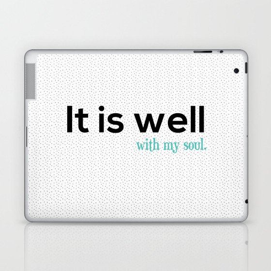 It is well with my soul. Laptop & iPad Skin