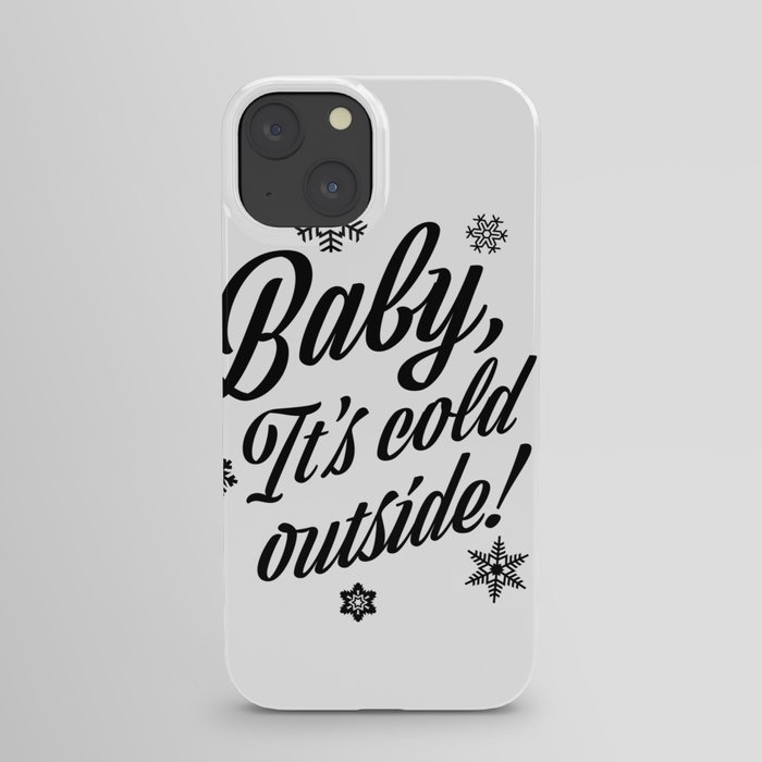 Baby, It's Cold Outside iPhone Case