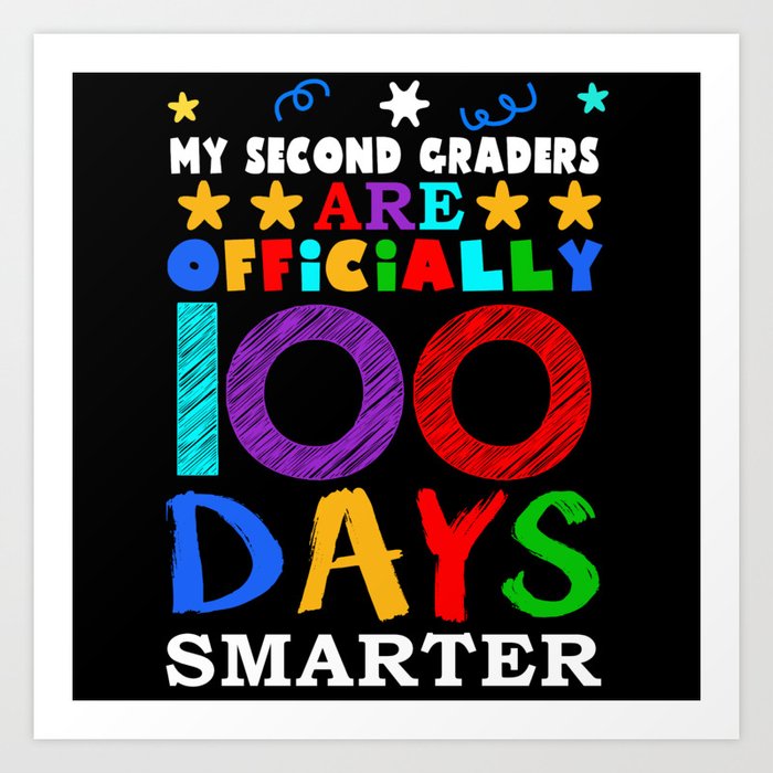Day Of School 100th Smarter 100 Teacher 2nd Grader Art Print