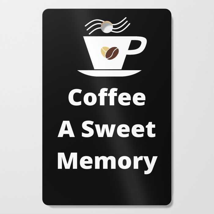 Coffee Sweet Memory Cutting Board