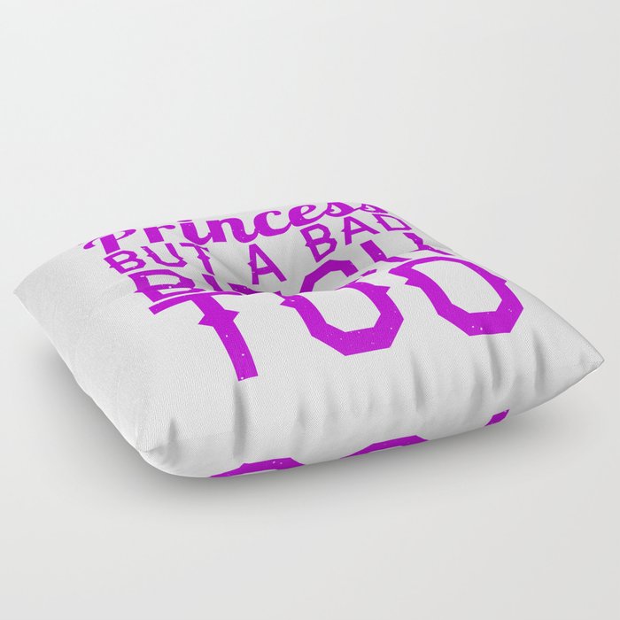 https://ctl.s6img.com/society6/img/SpqphQOAmdoTLxoJyFyTjIxEhW0/w_700/floor-pillows/square/angle/~artwork,fw_4500,fh_4502,fx_674,fy_359,iw_3149,ih_3779/s6-original-art-uploads/society6/uploads/misc/e4462711abeb458cb6d2396486cf8043/~~/not-just-a-princess-but-a-bad-bitch-too-floor-pillows.jpg?attempt=0