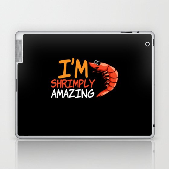 I am Shrimply Amazing Shrimps Seafood Laptop & iPad Skin