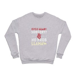 Open Heart Surgery No Prob Llama Crewneck Sweatshirt