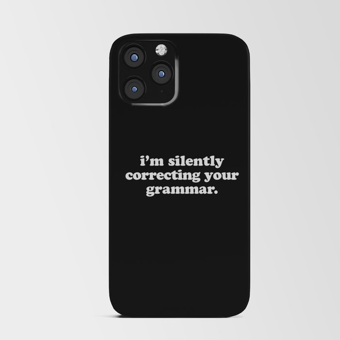 Silently Correcting Your Grammar Funny Quote iPhone Card Case