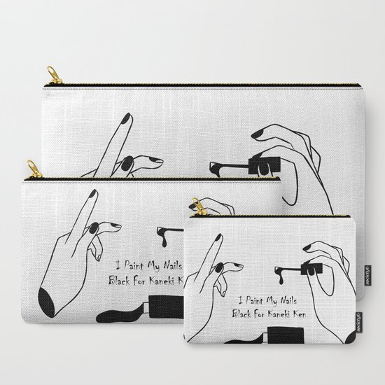 I Paint My Nails Black For Kaneki Ken Carry All Pouch By Neadevar Society6 I Paint My Nails Black For Kaneki Ken Carry All Pouch By Neadevar Society6