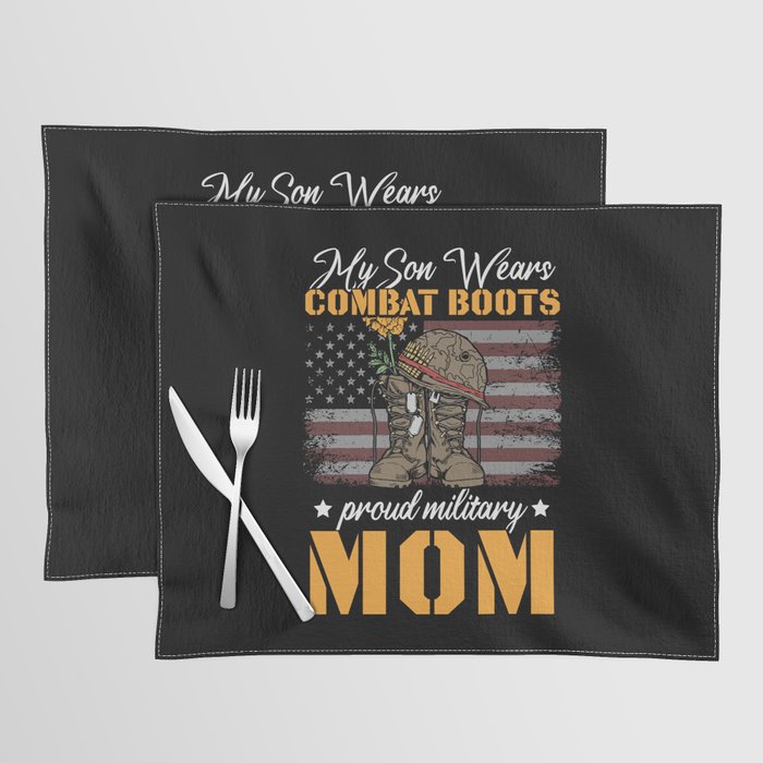 My Son Wears Combat Boots Proud Military Mom Placemat