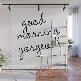Good Morning Gorgeous Wall Mural