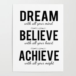 Dream Believe Achieve Your Life Shirt Poster