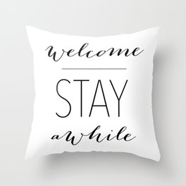 Welcome Stay Awhile Throw Pillow