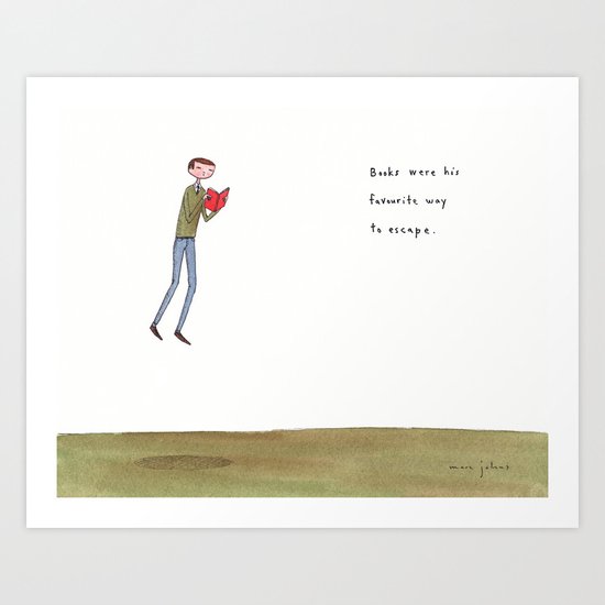 books were his favourite way to escape Art Print