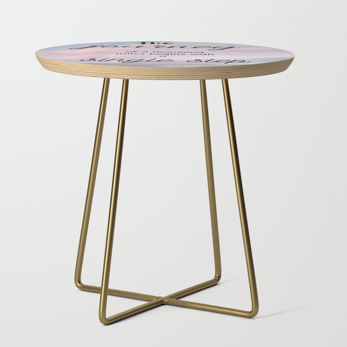 The journey of a thousand miles begins with a single step Side Table