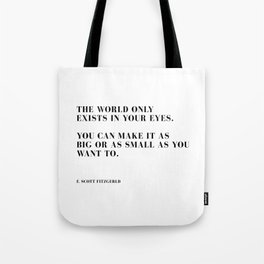 The world only exists in your eyes Tote Bag