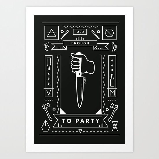 Old Enough To Party Art Print