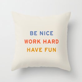 Be Nice, Work Hard, Have Fun | Retro Vintage Bauhaus Typography Throw Pillow | Vibes, Relax, Saying, Graphicdesign, Retro, Happy, Kindness, Curated, Chill, Pastel 