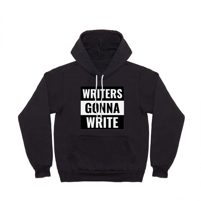 Writers Gonna Write - Funny Straight Outta Meme Hoody