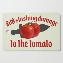 2d8 Slashing Damage to the Tomato Cutting Board