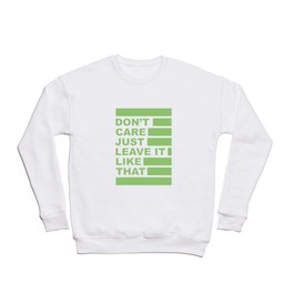 Don't Care Crewneck Sweatshirt