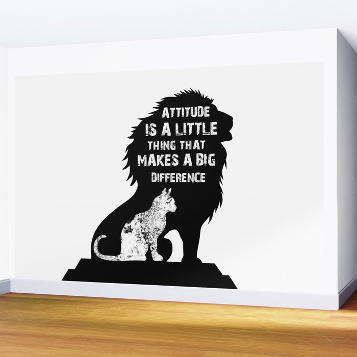 Attitude Is A Little Thing That Makes A Big Difference Wall Mural By Mario S Society6