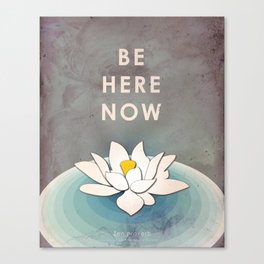Be Here Now Canvas Print