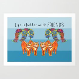 Life is Better with Kitty Friends Art Print