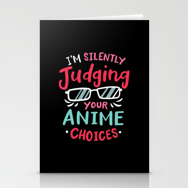 I'm Silently Judging Your Anime Choices Stationery Cards