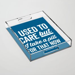 I Used To Care Funny Quote Acrylic Tray