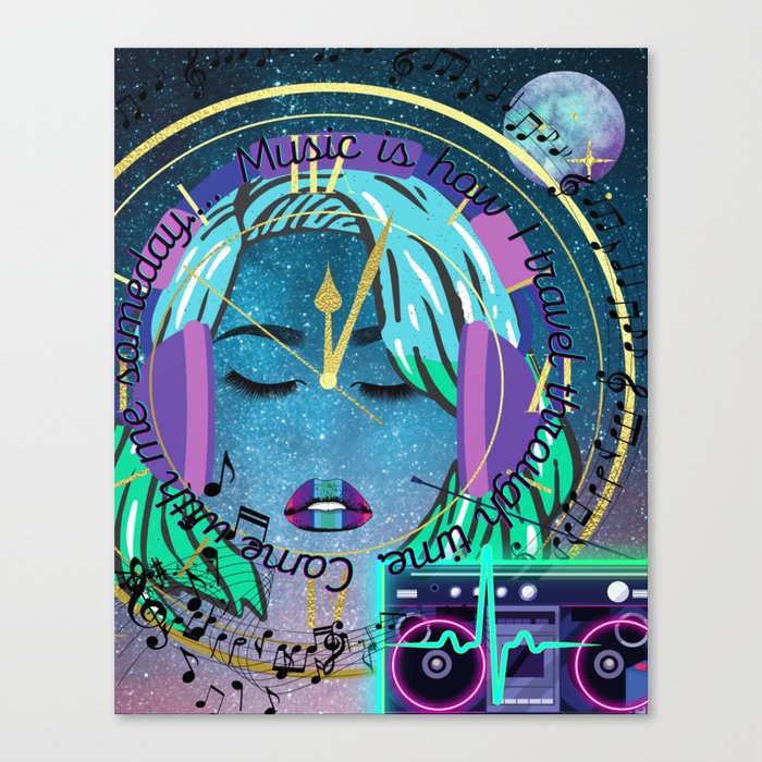 music is how i travel through time Canvas Print