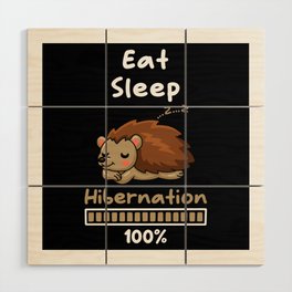 Eat Sleep Hibernation 100 Hedgehogs Wood Wall Art