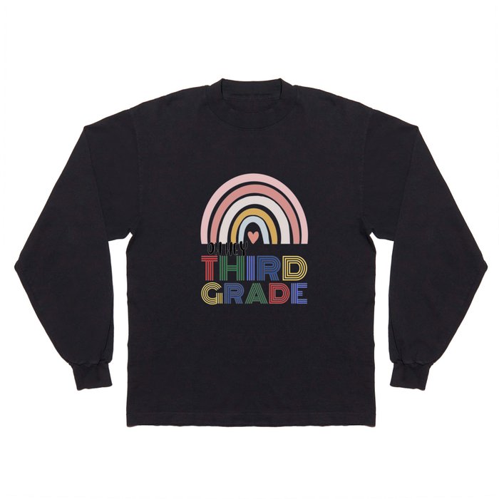 Oh Hey Third Grade Back to School Colored Design Long Sleeve T Shirt