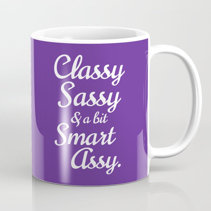 Classy Sassy And A Bit Smart Assy (Purple) Coffee Mug