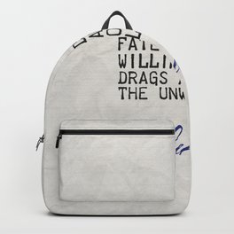 Fate leads the willing and drags along the unwilling.  Seneca Backpack | Letters, Writer, Vintage, Italian, Famous, Graphicdesign, Dramatist, Spy, Government, Minimal 