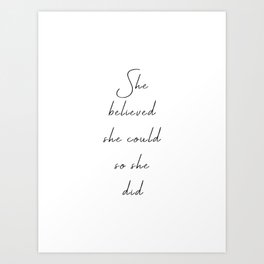 She Believed She Could So She Did Inspirational Quote Typography Art Print