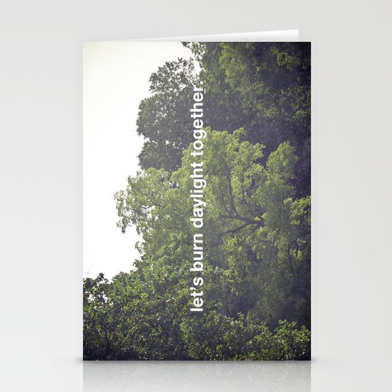 let's burn daylight together Stationery Cards