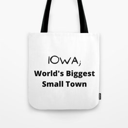 Iowa; World's Biggest Small Town Tote Bag