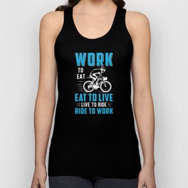 Work To Eat Eat To Live Live to Ride Ride To Work Unisex Tank Top
