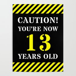 [ Thumbnail: 13th Birthday - Warning Stripes and Stencil Style Text Poster ]