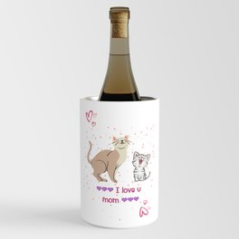 cute cat mom i lovig you mom Wine Chiller