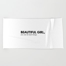 3 Beautiful Girl, You Can Do Hard Things | Design 3 Beach Towel