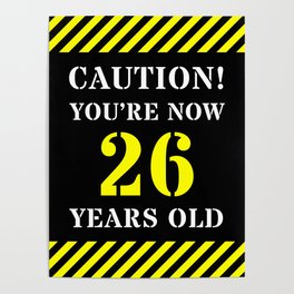 [ Thumbnail: 26th Birthday - Warning Stripes and Stencil Style Text Poster ]