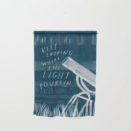 "Keep Looking Where The Light Pours In" | Telescope Wall Hanging