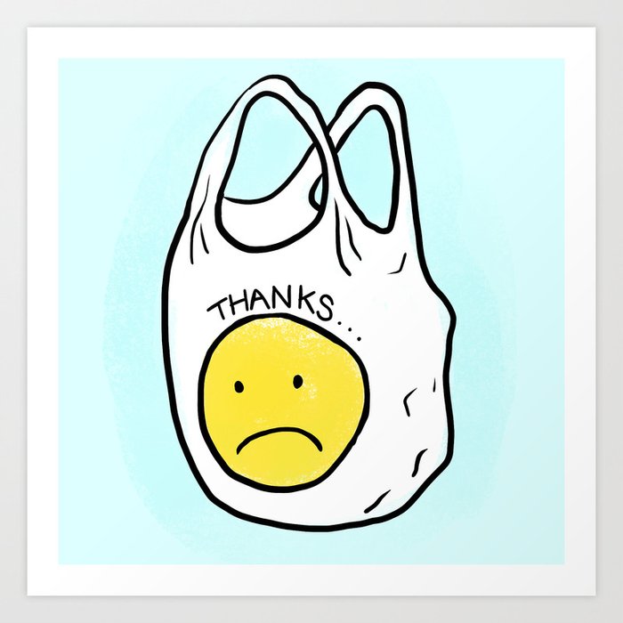 Thanks... Sad Grocery Bag :( Art Print