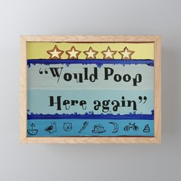 Would Poop Here Again (5 Stars) Framed Mini Art Print