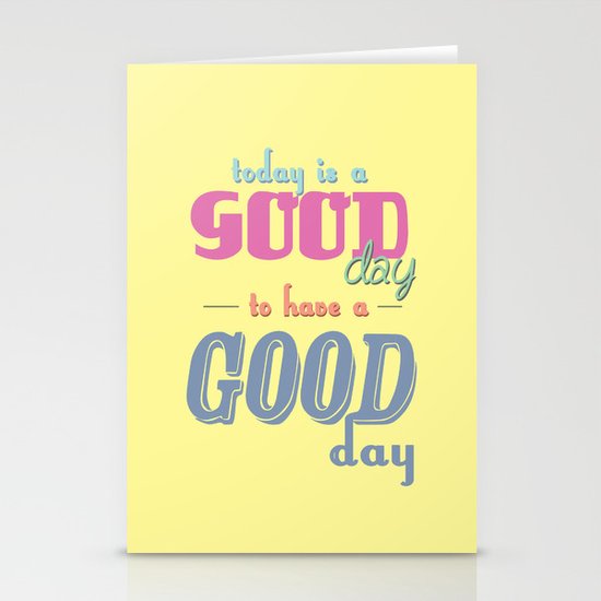 Today is a Good Day Stationery Cards