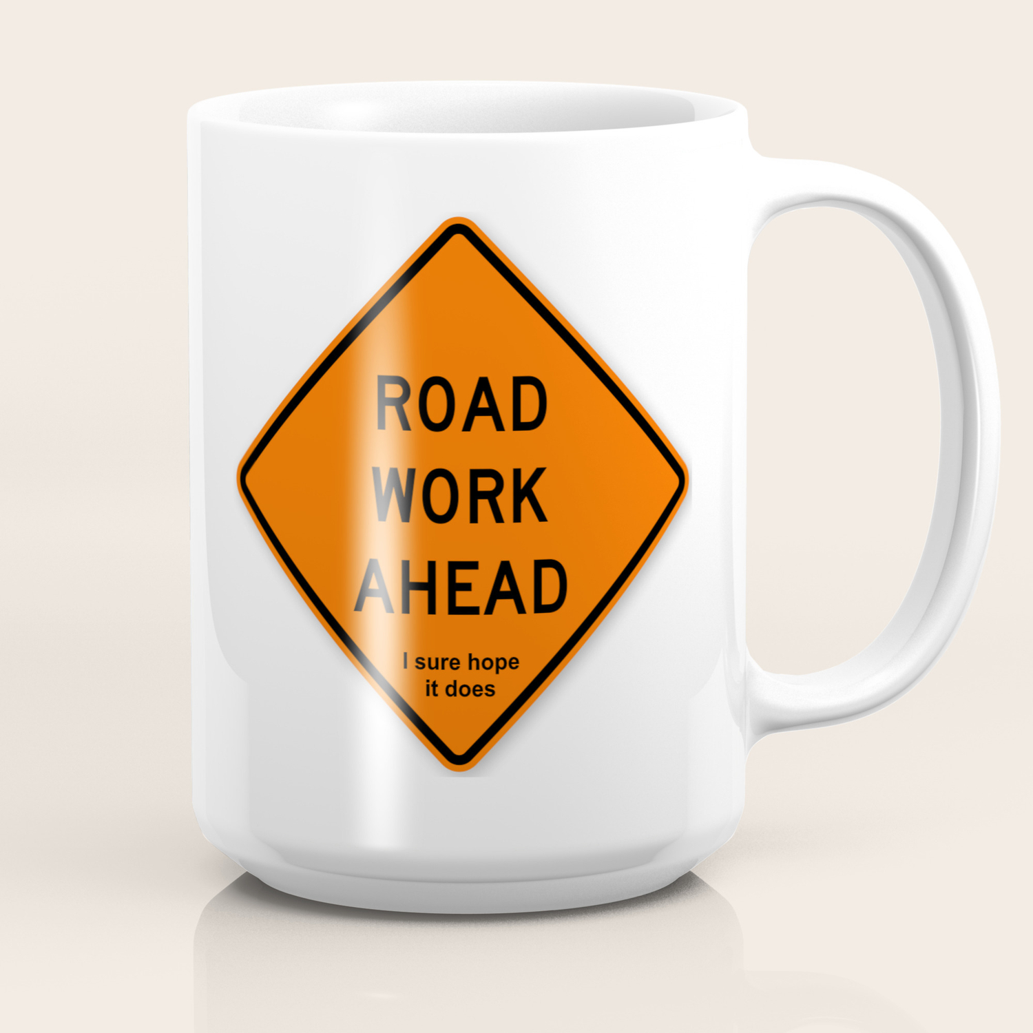 Road Work Ahead Meme Coffee Mug By Greatphotos234 Society6